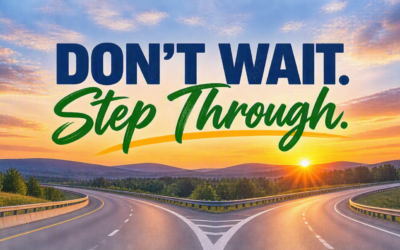 Don’t Wait. Step Through.